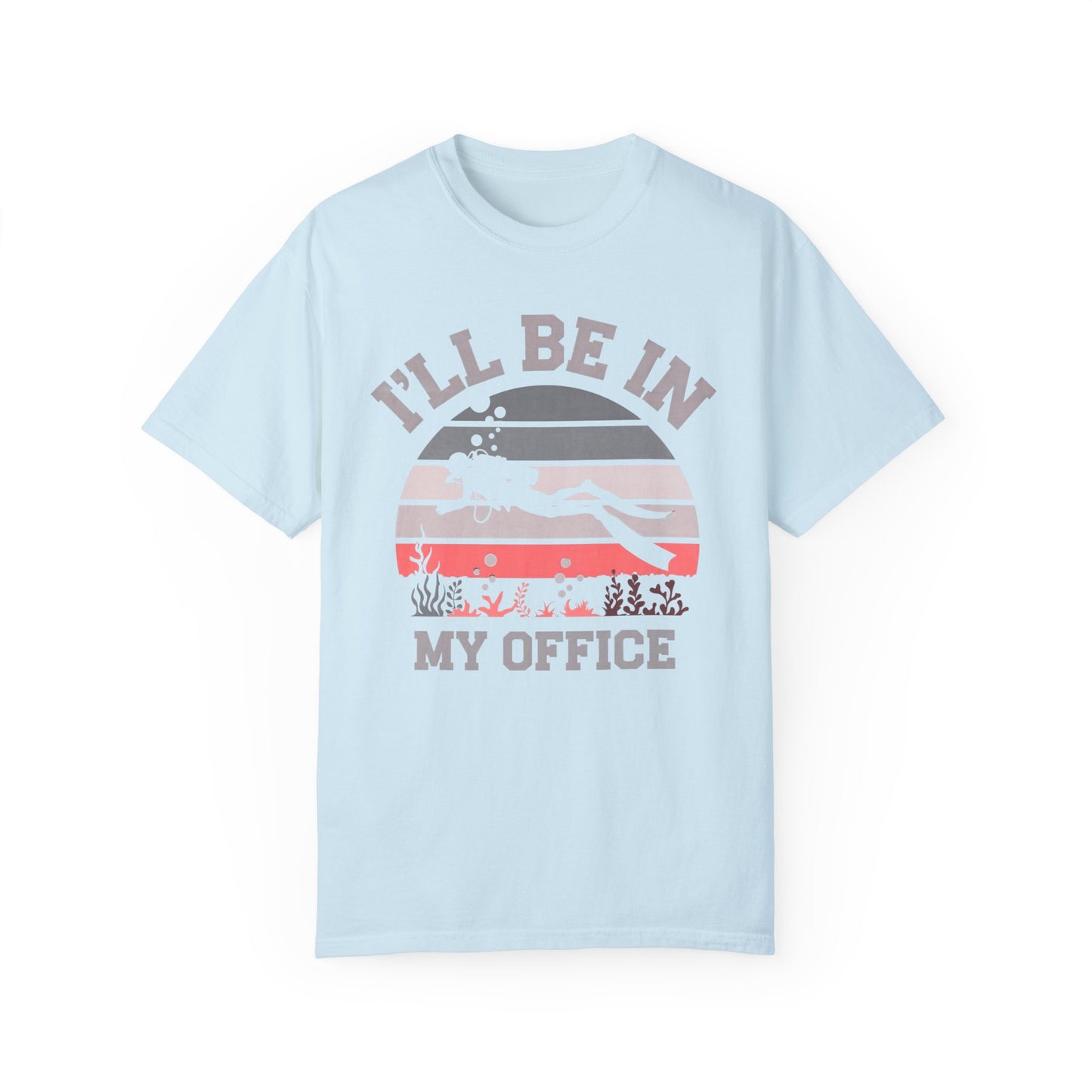 I’LL BE IN MY OFFICE RETRO DIVING GARMENT-DYED TEE