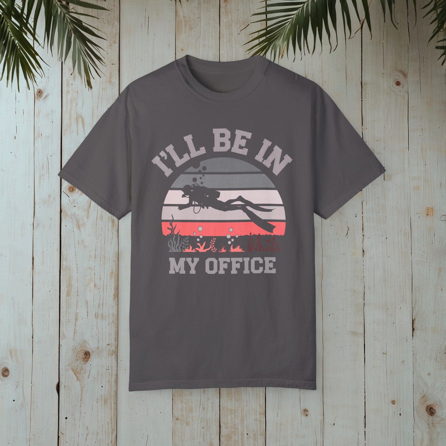 I’LL BE IN MY OFFICE RETRO DIVING GARMENT-DYED TEE