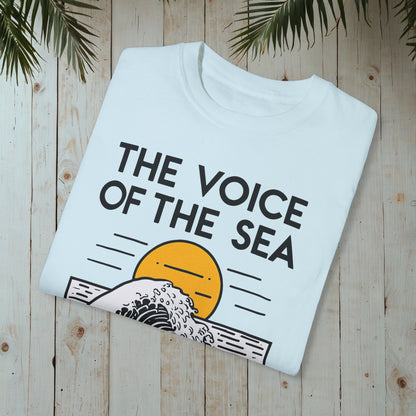 THE VOICE OF THE SEA SPEAKS TO THE SOUL GARMENT-DYED TEE