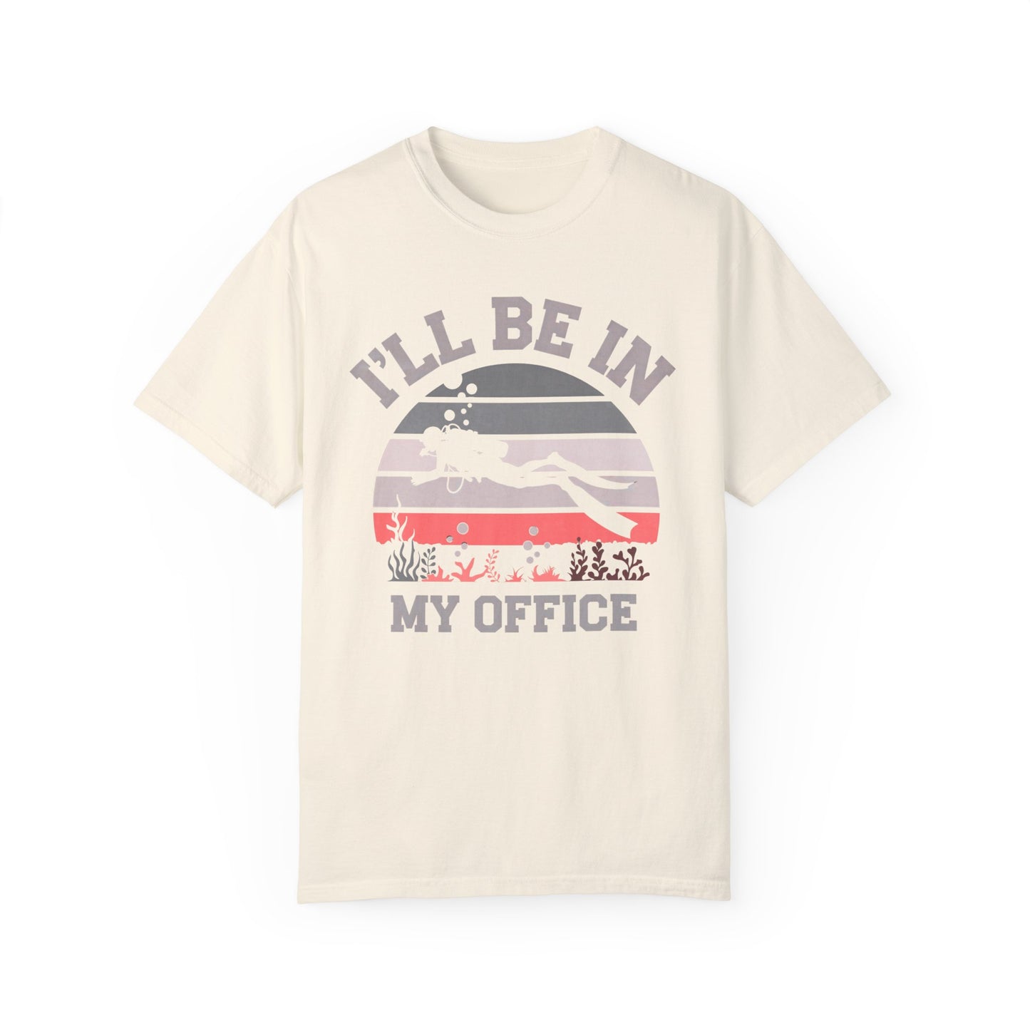 I’LL BE IN MY OFFICE RETRO DIVING GARMENT-DYED TEE