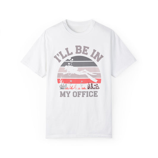 I’LL BE IN MY OFFICE RETRO DIVING GARMENT-DYED TEE