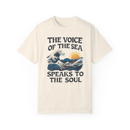 THE VOICE OF THE SEA SPEAKS TO THE SOUL GARMENT-DYED TEE